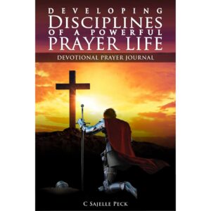 Developing Disciplines of a Powerful Life: Devotional Prayer Journal